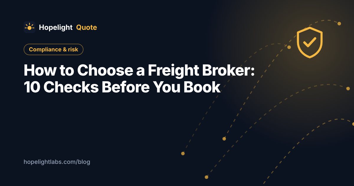 How to Choose a Freight Broker: 10 Checks Before You Book