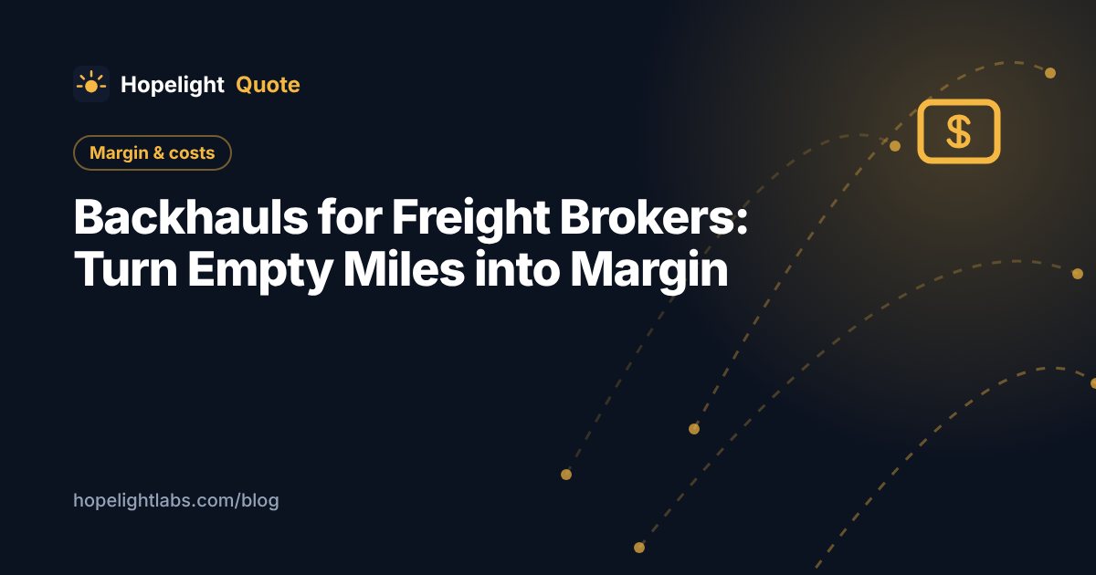 Backhauls for Freight Brokers: Turn Empty Miles into Margin